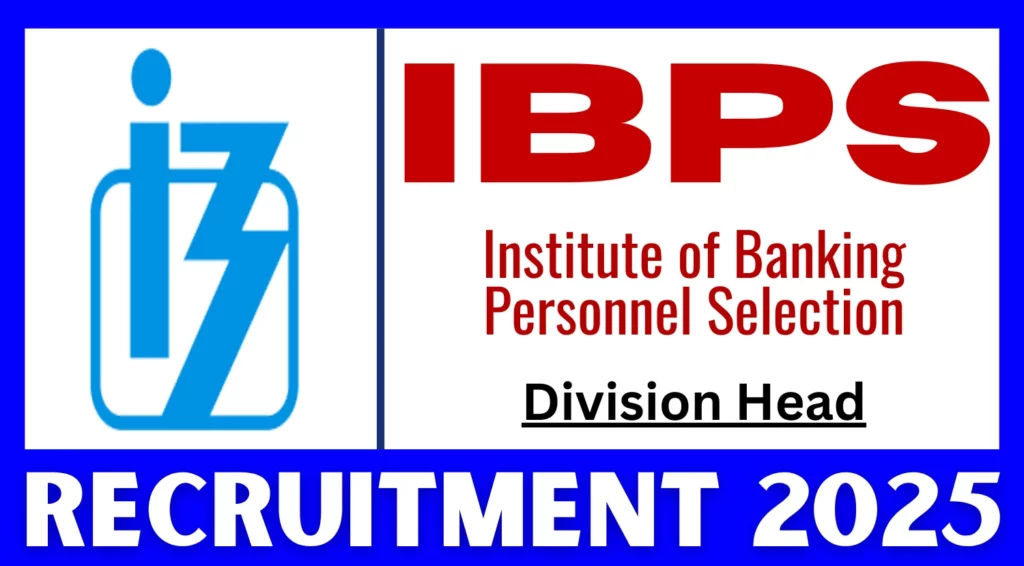 IBPS Recruitment 2025 Online Form, Apply Now for Division Head Position