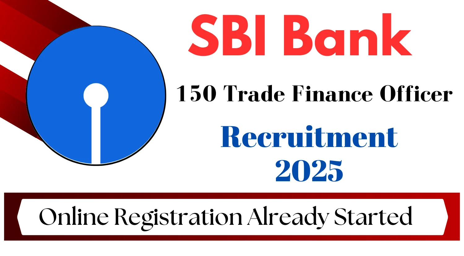 SBI Bank Trade Finance Officer Recruitment 2025 Online Registration Already Started; Apply Now 150 Vacancies