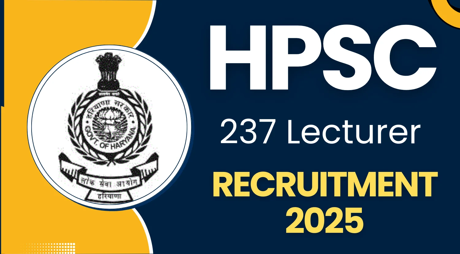 HPSC Lecturer Recruitment 2025: Apply Online Now for 237 Posts